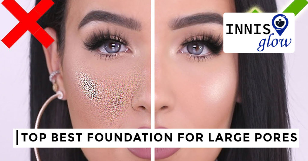 best foundation for large pores